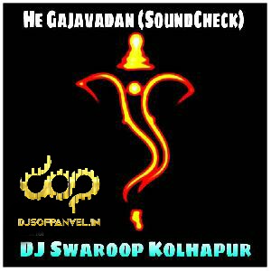 He Gajavadan - Soundcheck - DJ Swaroop Kolhapur